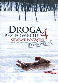 Droga bez powrotu 4: Krwawe początki (2011) cały film online plakat