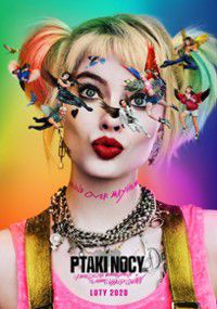 Ptaki Nocy (i fantastyczna emancypacja pewnej Harley Quinn) (2020) oglądaj online